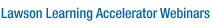 Lawson Learning Accelerator Webinars